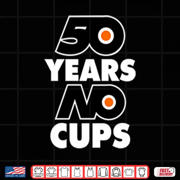 Design Philadelphia Flyers Fifty Years No Cups Shirt