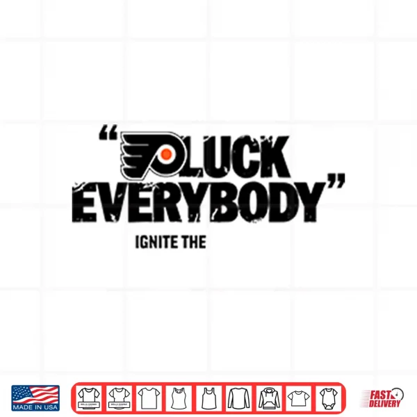 Design Philadelphia Flyers Puck Everybody Ignite The Orange Shirt