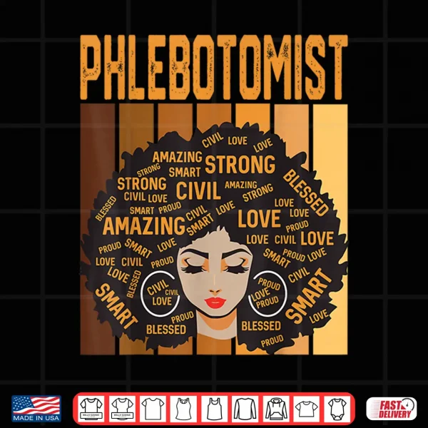 Design Phlebotomist Powerful Black History Month Black Pride Shirt