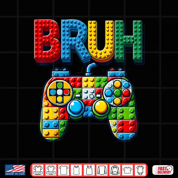 Design Play Building Blocks Bruh Saying Gamer Boys Brick Builder Shirt