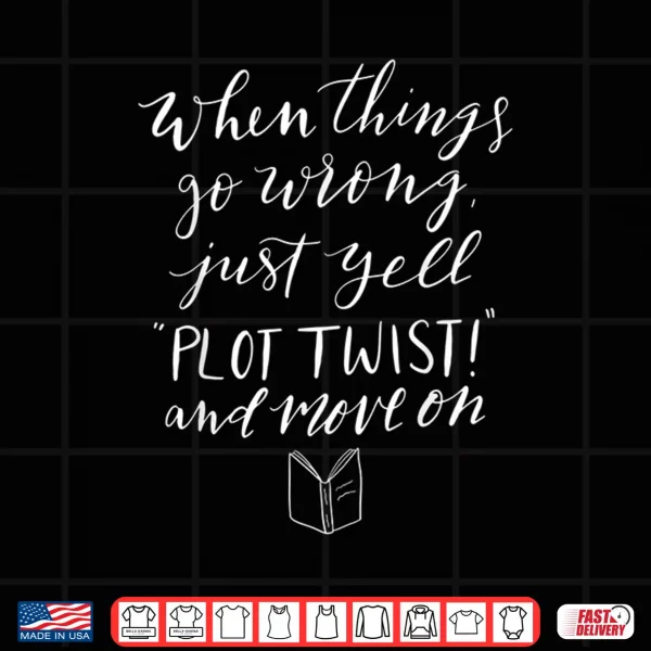 Design Plot Twist Shirt Book Nerd Funny Humor Gift Bibliophile