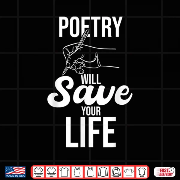 Design Poetry Will Save Your Life Author Poem Bibliophile Shirt