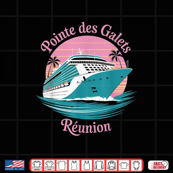 Design Pointe des Galets Reunion Fun Sunset and Cruise Ship Shirt