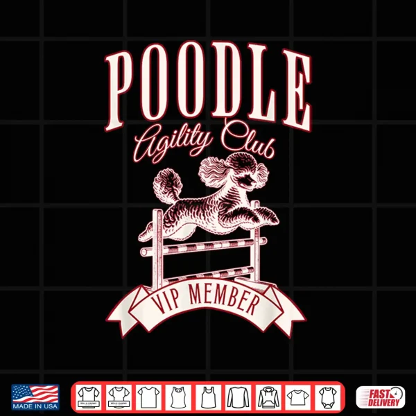 Design Poodle Agility Club VIP Member Exclusive Shirt