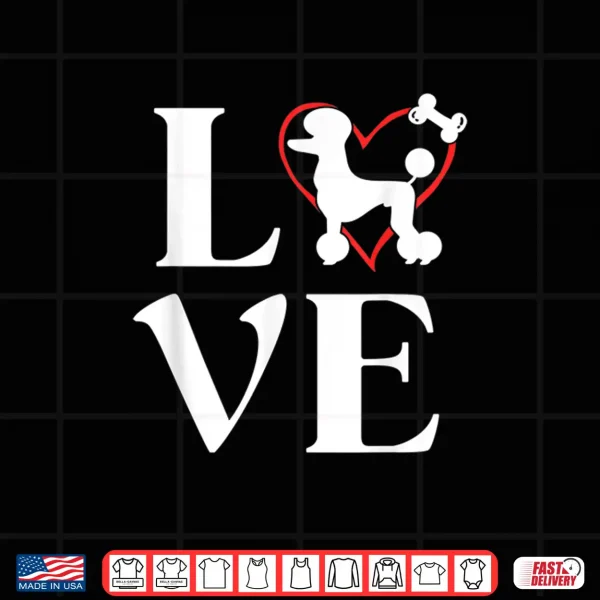 Design Poodle Gifts Love Dogs Tshirts For Women Dog Mama Shirt