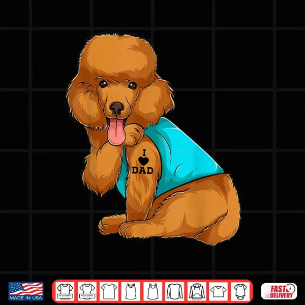 Design Poodle I Love Dad Tattoo Apparel Dog Dad Gifts Dads Shirt