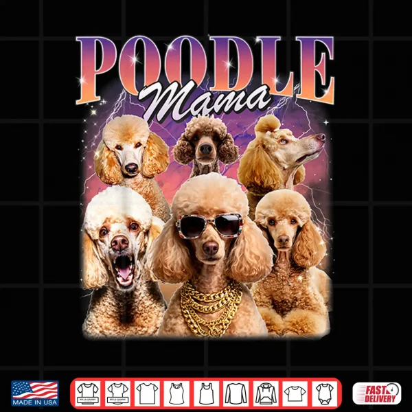 Design Poodle Mama 90s Style Mom Dog Owner Shirt