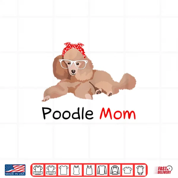 Design Poodle Mom Dog Bandana Pet Lover Gift Womens Poodle Shirt