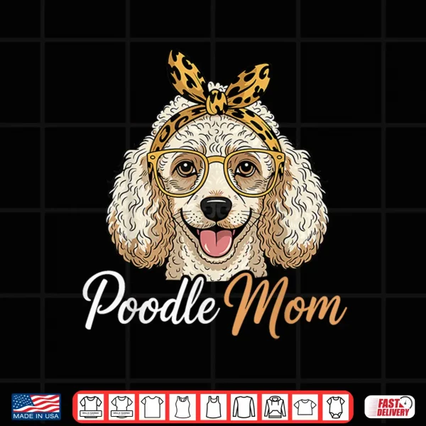 Design Poodle Mom Women Poodle Dog Poodle Lover Shirt
