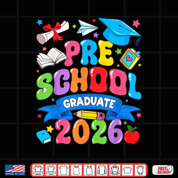 Design Pre K Graduation Last Day Of School Preschool Graduate 2026 Shirt