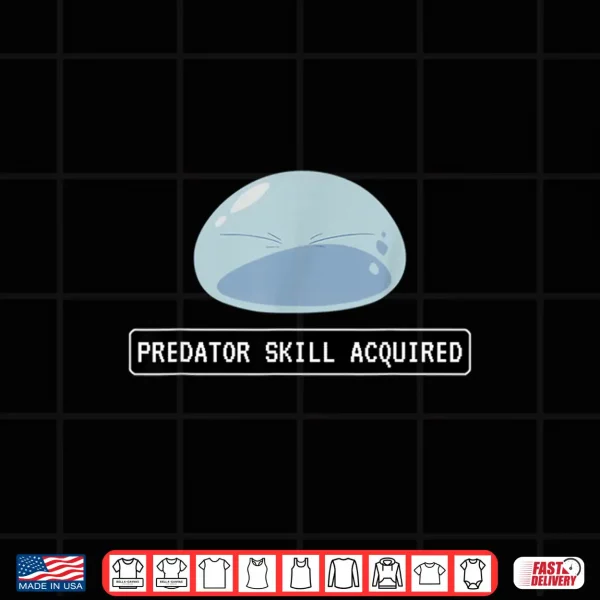 Design Predator Skill Acquired The Powerful Reincarnated Slime Shirt