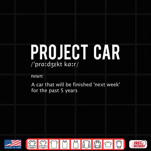 Design Project Car Defintion Racing Car Enthusiast Muscle Car Guy Shirt