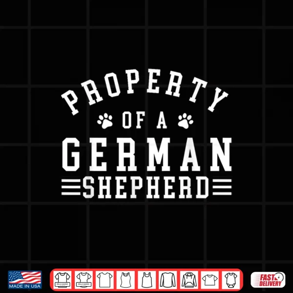 Design Property Of A German Shepherd Canine Dog Owner Pet Breeder Shirt