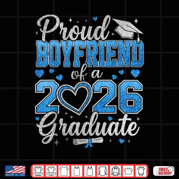 Design Proud Boyfriend of A 2026 Graduate Senior Class of 2026 Shirt