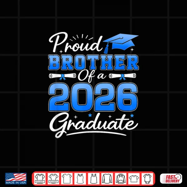 Design Proud Brother of A 2026 Graduate Graduation 2026 Brother Shirt