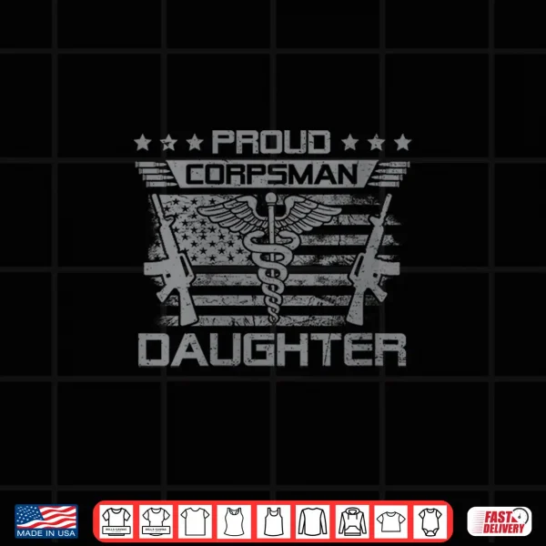 Proud Corpsman Daughter Flag Usa Family Matching Shirt 4 Design Proud Corpsman Daughter Flag USA Family Matching Shirt
