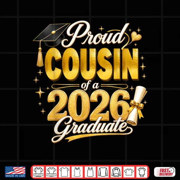 Design Proud Cousin 2026 Graduate Senior Graduation Family Pride Shirt
