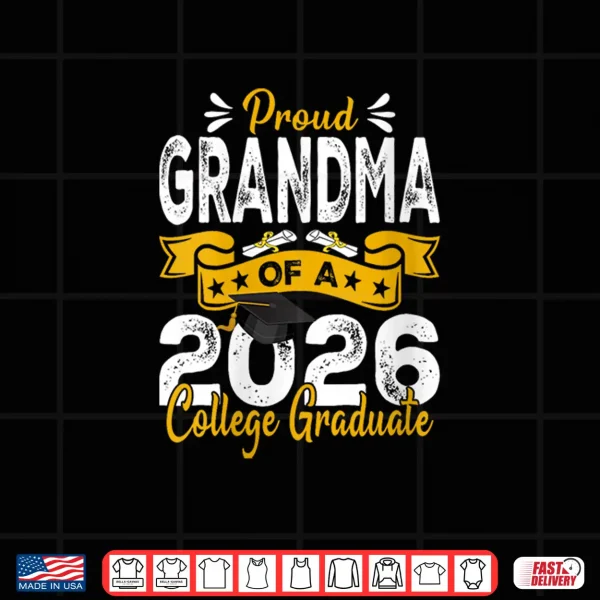 Design Proud Grandma of A 2026 College Graduate Shirt
