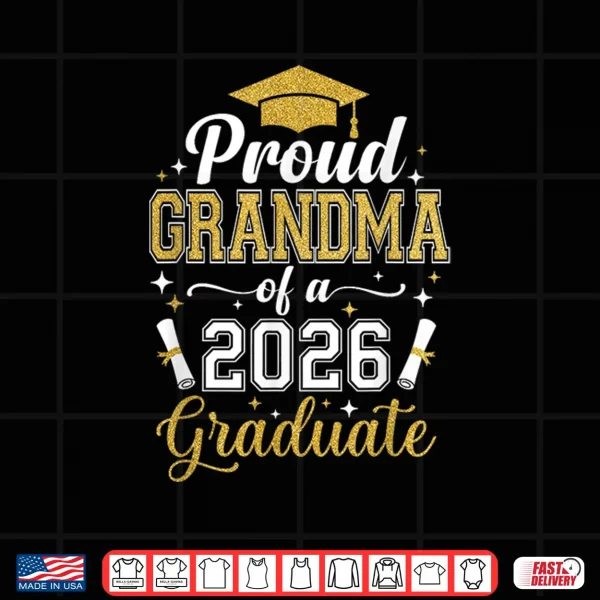 Design Proud Grandma of a 2026 Graduate Family Graduation Senior Shirt