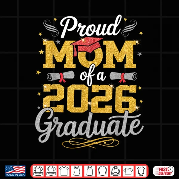 Design Proud Mom of A 2026 Graduate Senior 2026 Matching Family Shirt