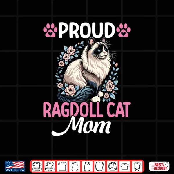 Design Proud Ragdoll Cat Mom Funny Ragdoll Cat Lover Shirt