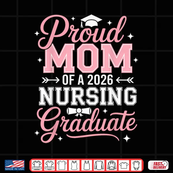Design Proud Relative Of A 2026 Nursing Graduate Nurse Graduation Shirt