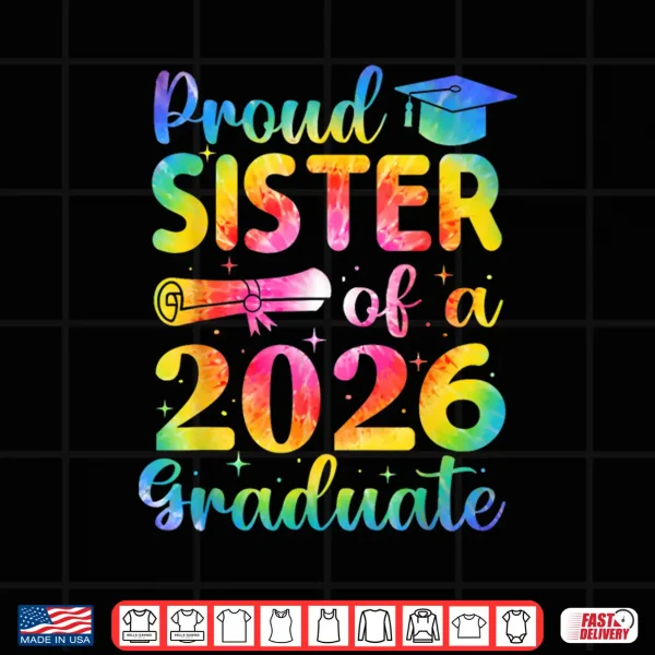 Design Proud Sibling Of A 2026 Graduate Family Graduation Party Shirt
