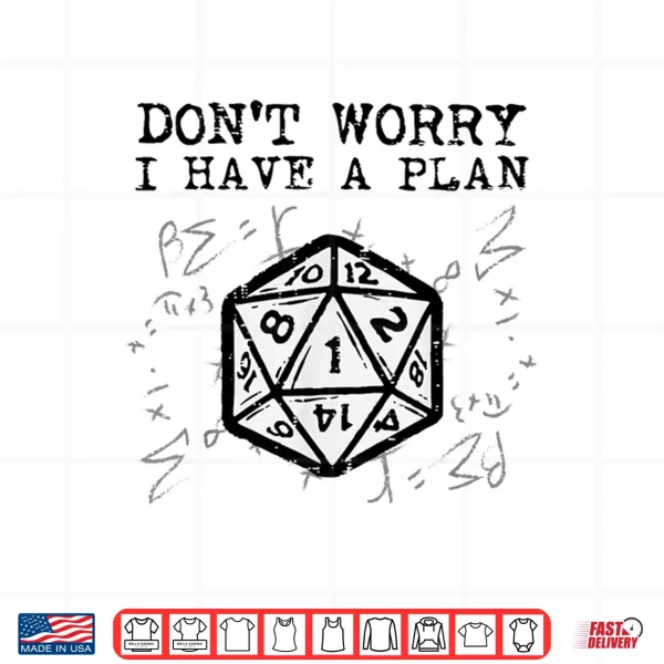 Design RPG Gamer Dont Worry I Have Plan Funny Men Boys Kids Shirt