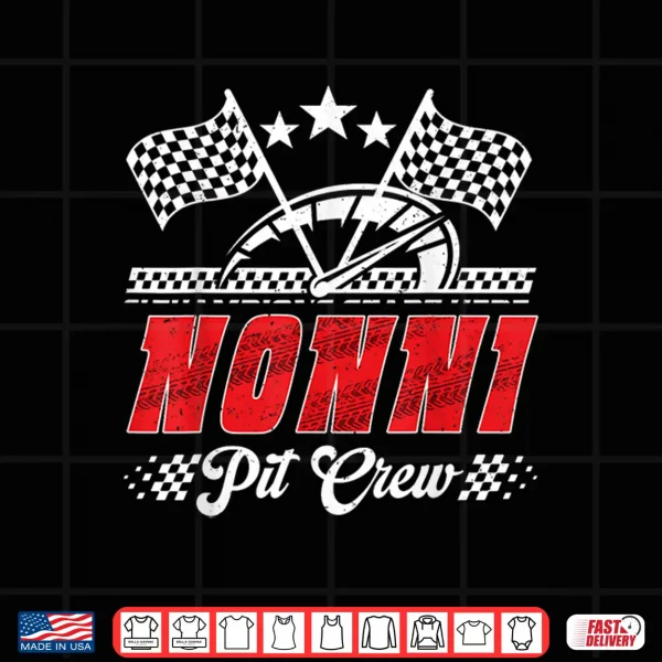 Design Race Car Birthday Party Racing Family Nonni Pit Crew Shirt