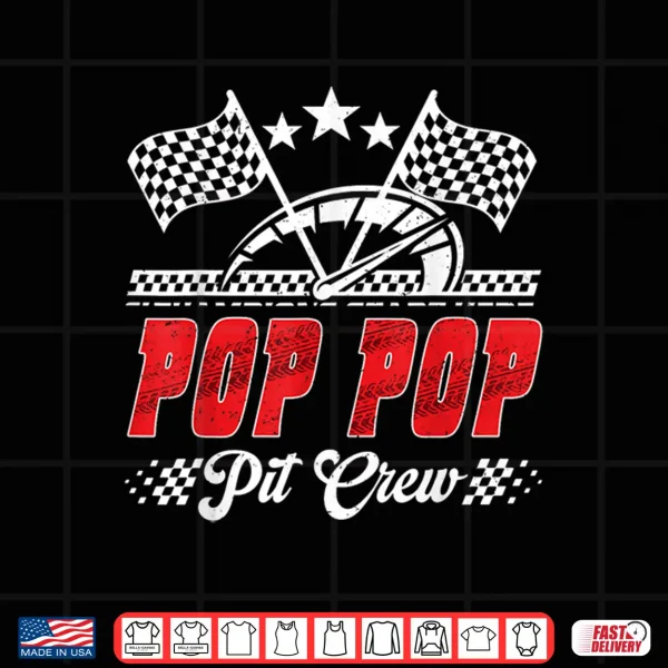 Design Race Car Birthday Party Racing Family Pop Pop Pit Crew Shirt