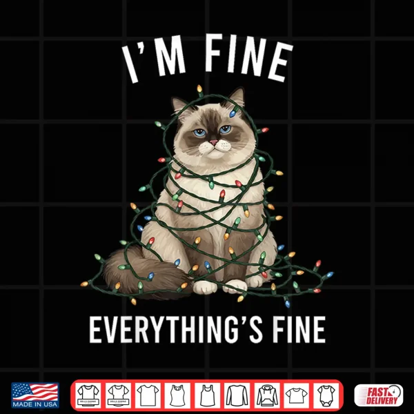 Design Ragdoll Cat Christmas Im Fine Everything is Fine Shirt