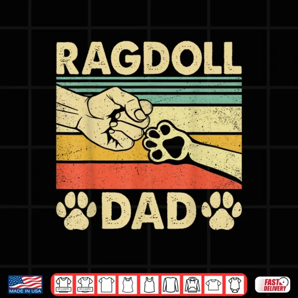 Design Ragdoll Cat Dad Ever Funny Retro Cat Dad Men Fathers Day Shirt