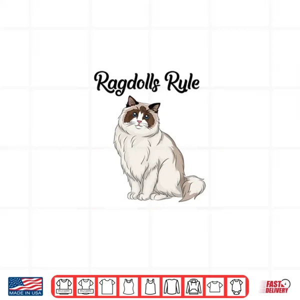 Design Ragdoll Cat Gift Ragdolls Rule Ragdoll Cat Shirt