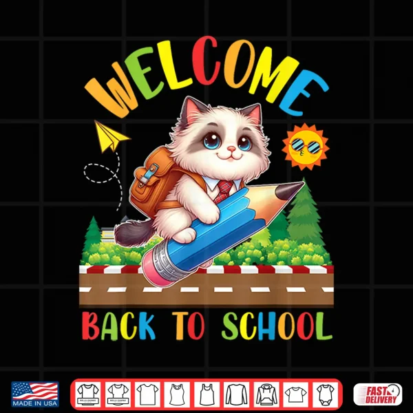 Design Ragdoll Cat Lover Students Happy Day Welcome Back To School Shirt