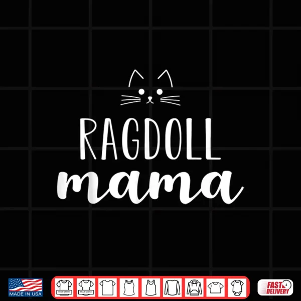 Design Ragdoll Cat Mama Design with whiskers Funny Cute Shirt