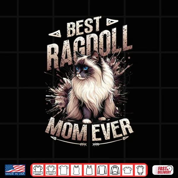 Design Ragdoll Cat Mom Kitten Themed Cat Lover Meow Ragdoll Shirt