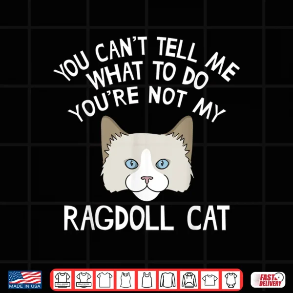 Design Ragdoll Cat Tees Funny Top Gifts For Ragdoll Cat Owners Shirt