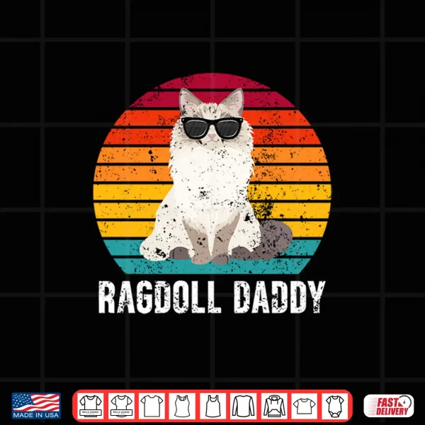 Design Ragdoll Daddy Ragdoll Cat Dad Ragdoll Cat Owner Shirt