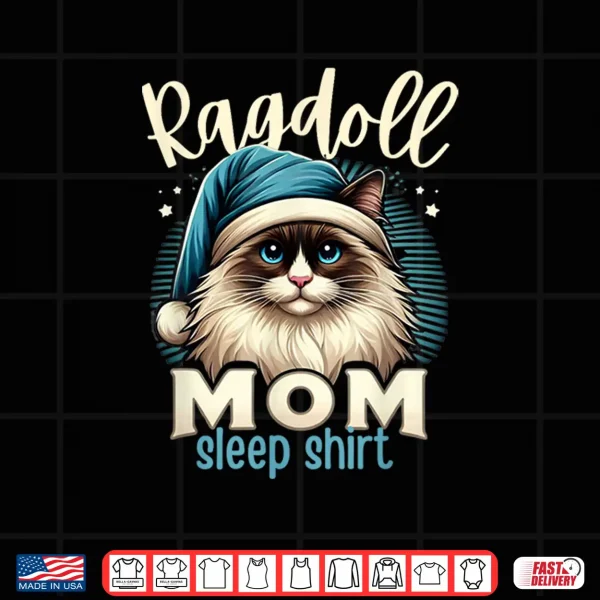 Design Ragdoll Mom Ragdoll Cat Ragdolls Ragdoll Lover Shirt