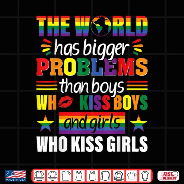 Design Rainbow LGBT The World Has Bigger Problems Gay Pride Shirt