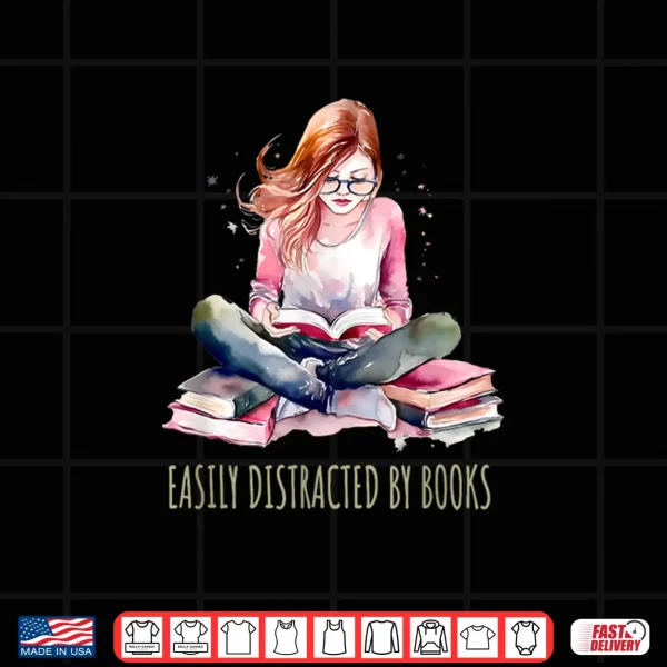 Design Reading Easily Distracted By Books Shirt
