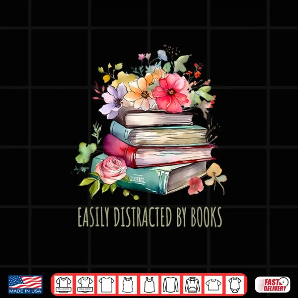 Design Reading Easily Distracted By Books Women Book Lover Shirt