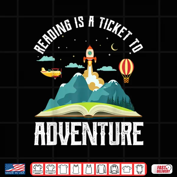 Design Reading Is A Ticket To Adventure Bookworms Space Rocket Shirt