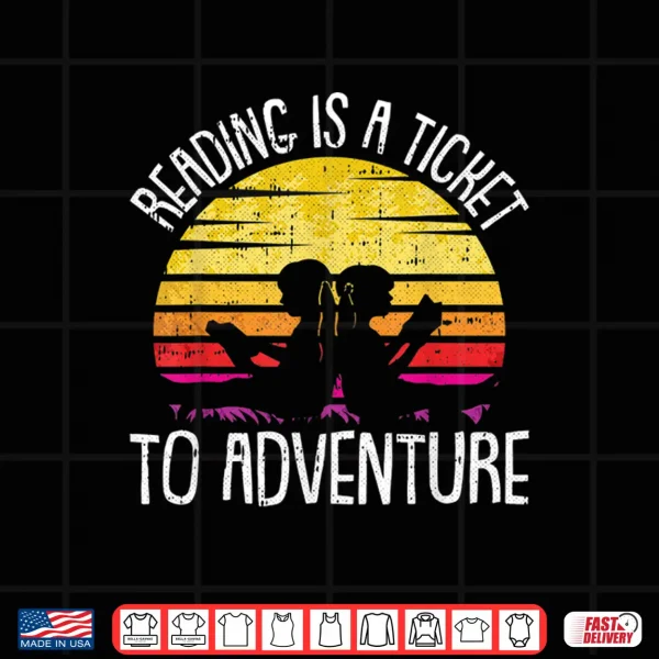 Design Reading Is A Ticket To Adventure Retro Bookworm Book Lover Shirt