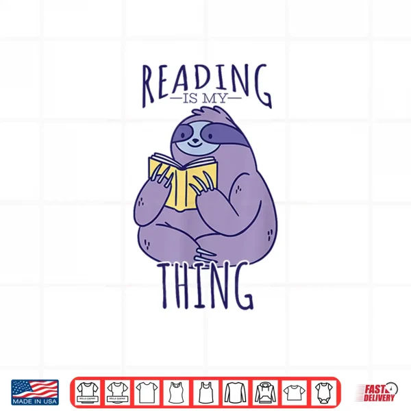 Design Reading Is My Thing Sloth Reading Shirt