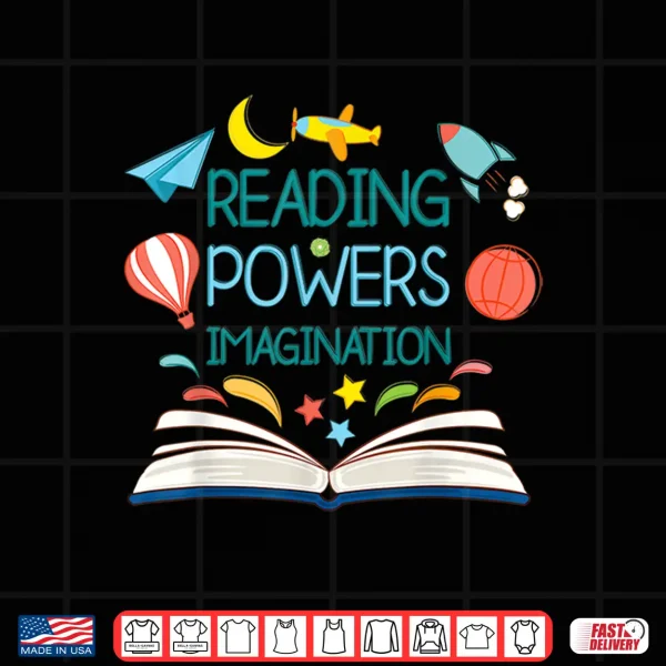 Design Reading Powers Imagination Books Bibliophile Teacher Shirt
