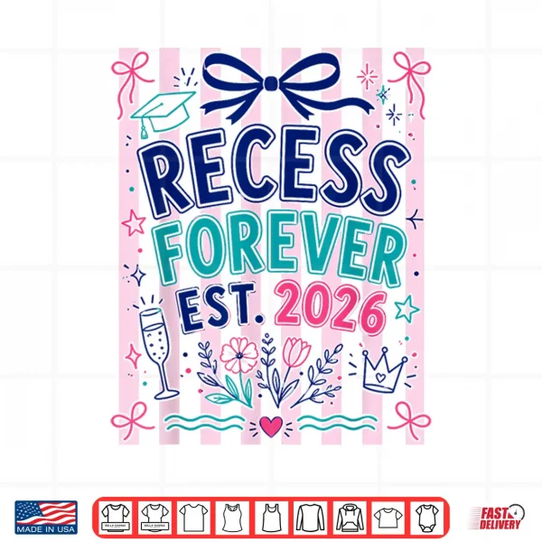 Design Recess Forever Est 2026 Teacher Retirement Shirt