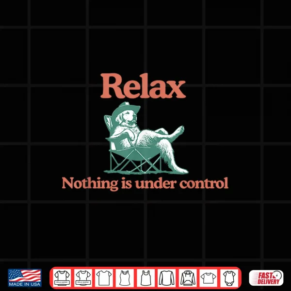 Design Relax Nothing is Under Control Golden Retriever Dog Shirt