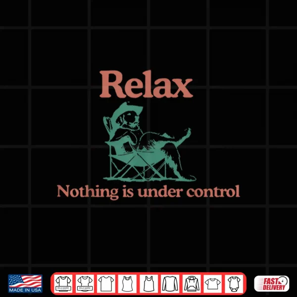 Design Relax Nothing is Under Control Golden Retriever Funny Dog Shirt