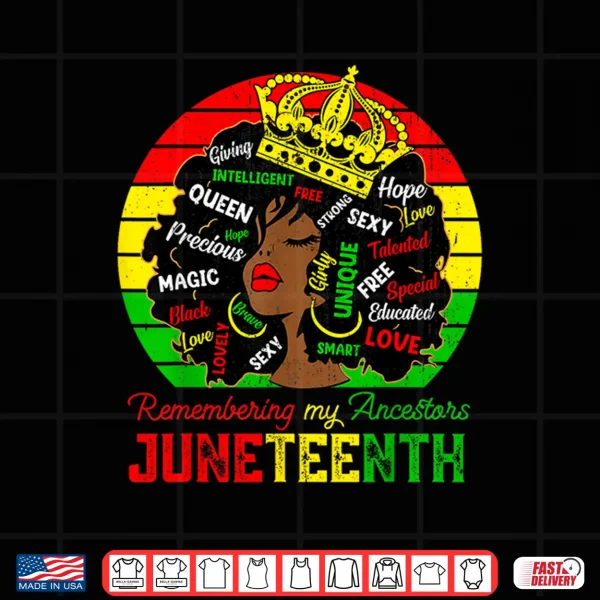 Design Remembering My Ancestors Juneteenth Celebrate Black Women Shirt